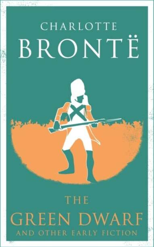 The Green Dwarf and Other Early Fiction av Charlotte Bronte