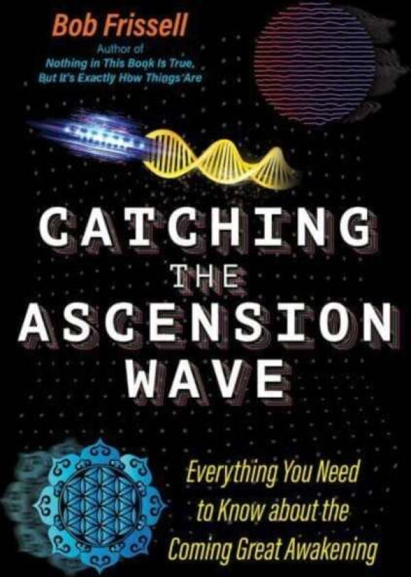 Catching the Ascension Wave av Bob Frissell