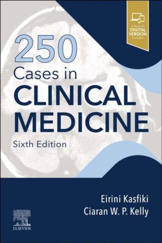 250 Cases in Clinical Medicine av Eirini V. MBChB MRCP (UK) PGDipME FHEA (Specialist Registrar in Acute Internal Medicine Yorkshire and Humber Deanery
