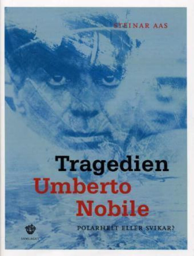 Tragedien Umberto Nobile av Steinar Aas