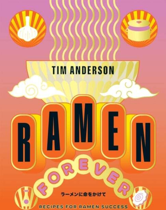 Ramen Forever av Tim Anderson