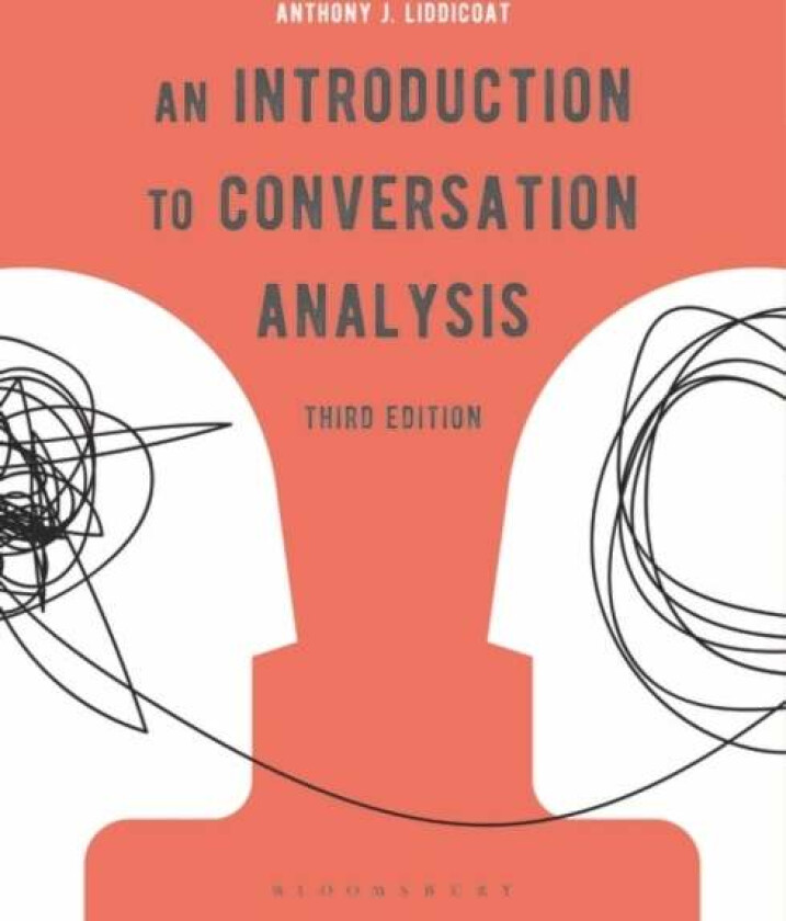An Introduction to Conversation Analysis av Dr. Anthony J. (University of Warwick UK) Liddicoat