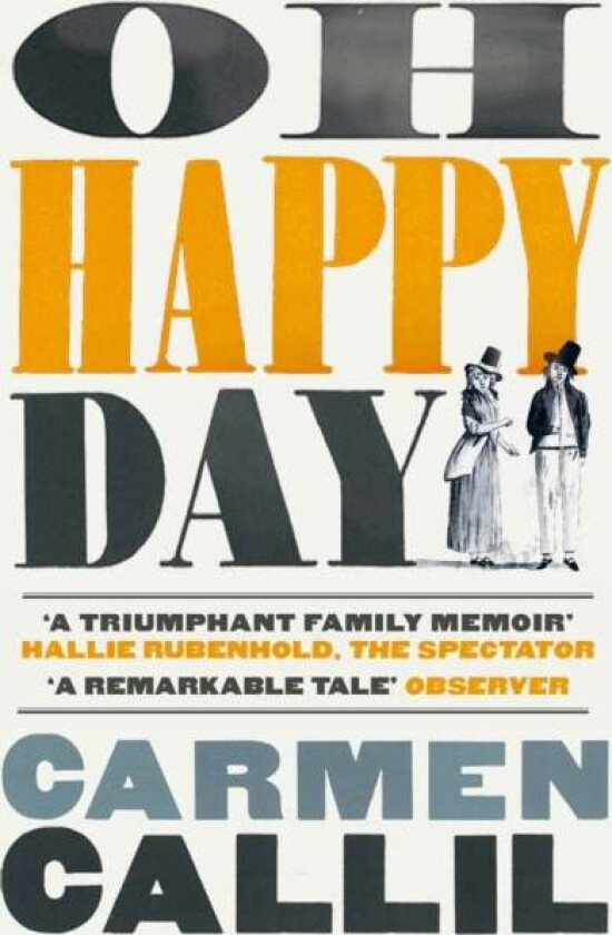 Oh Happy Day av Carmen Callil