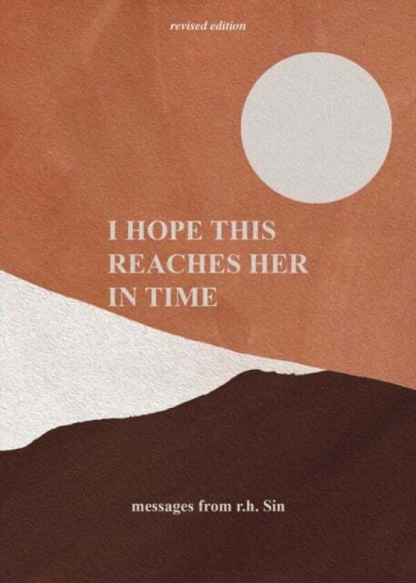 I Hope This Reaches Her in Time Revised Edition av r.h. Sin