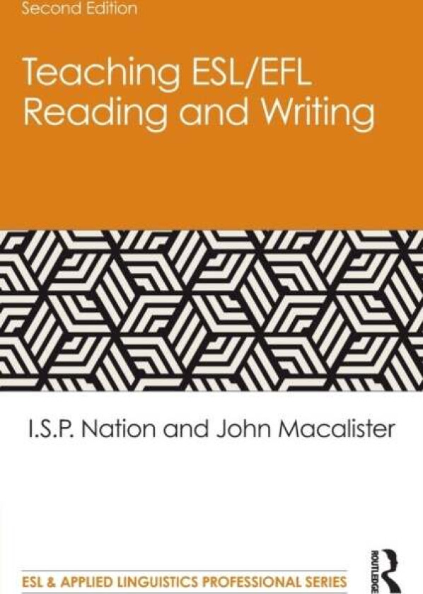 Teaching ESL/EFL Reading and Writing av I.S.P. (Victoria University of Wellington New Zealand) Nation, John Macalister