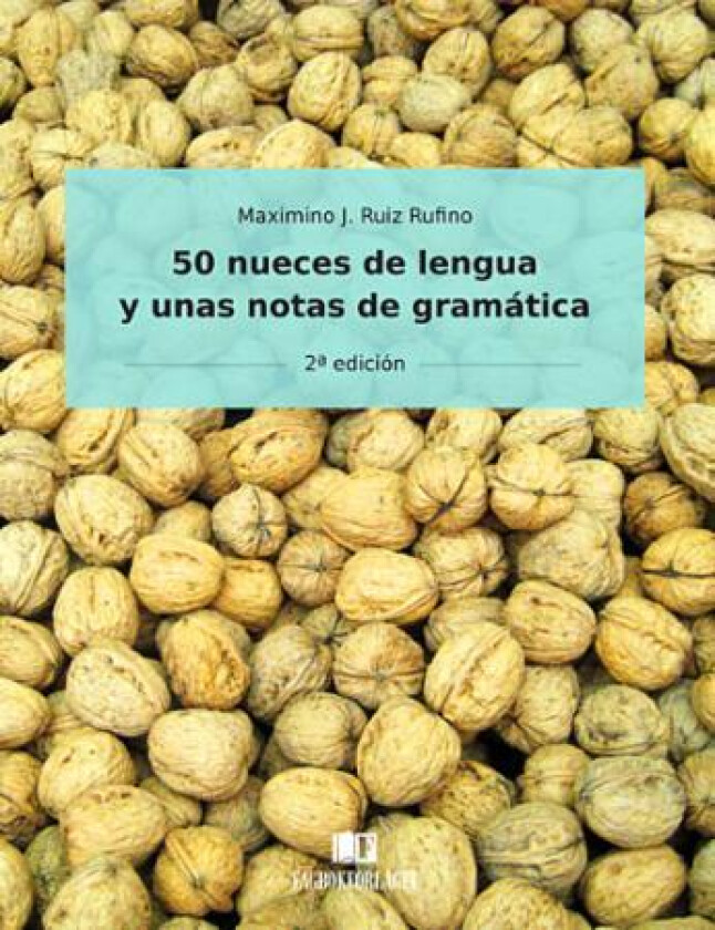 50 nueces de lengua y unas notas de gramática av Maximino J. Ruiz Rufino