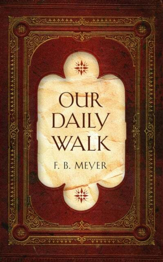 Our Daily Walk av F. B. Meyer