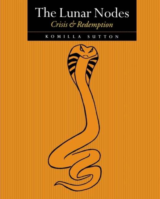 The Lunar Nodes: Crisis and Redemption av Komilla Sutton