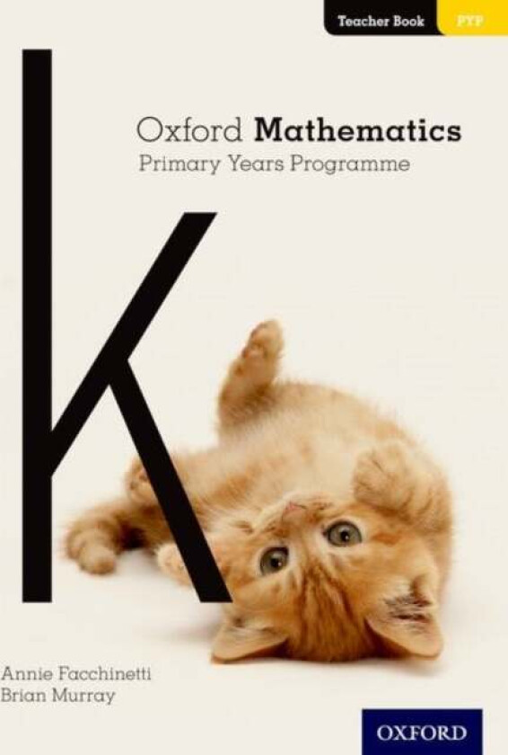Oxford Mathematics Primary Years Programme Teacher Book K av Annie Facchinetti, Brian Murray