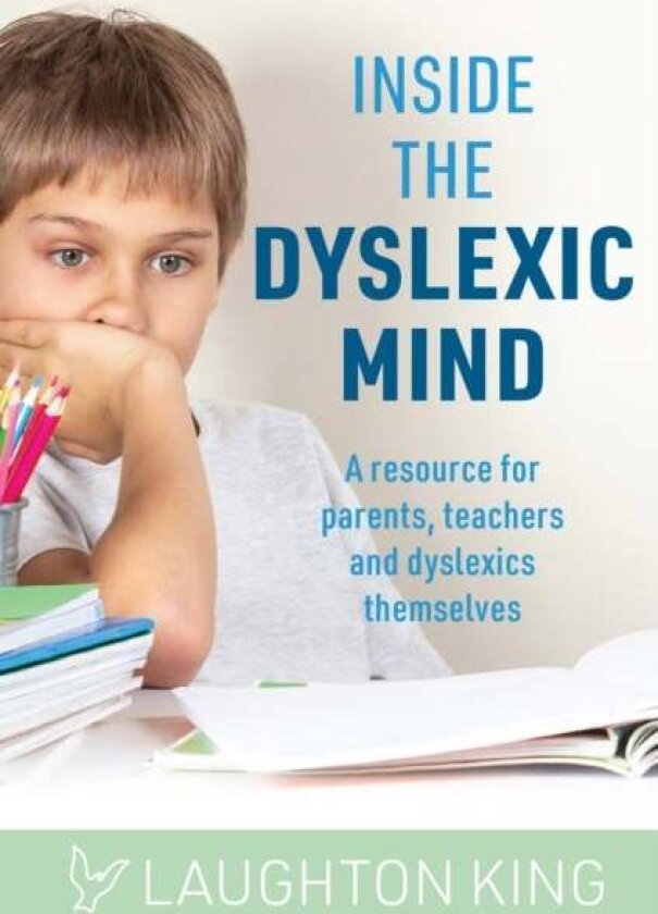 Inside the Dyslexic Mind av Laughton King