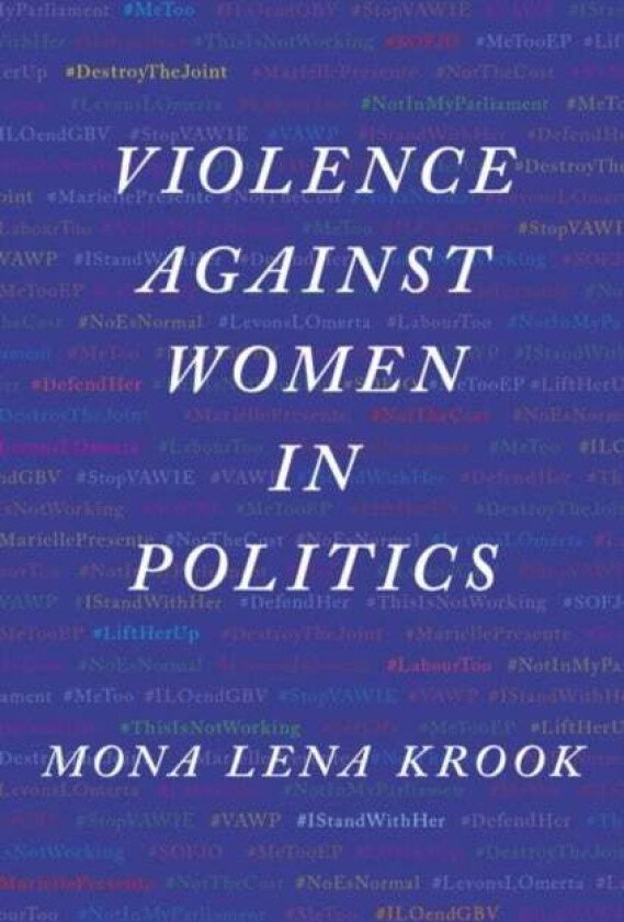 Violence against Women in Politics av Mona Lena (Professor of Political Science Professor of Political Science Rutgers University) Krook