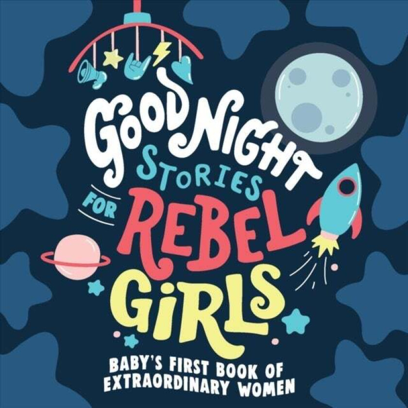 Good Night Stories for Rebel Girls: Baby's First Book Extraordinary Women av Rebel Girls