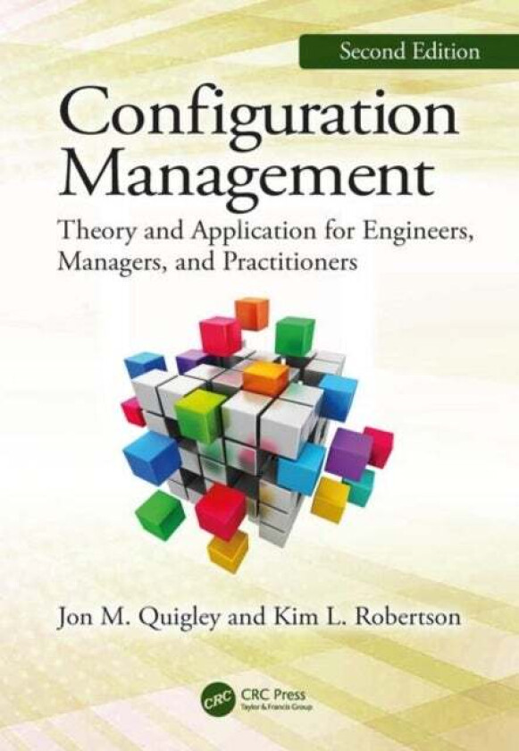 Configuration Management, Second Edition av Jon M. (Co-Founder Value Transformation LLC Texas USA) Quigley, Kim L. Robertson