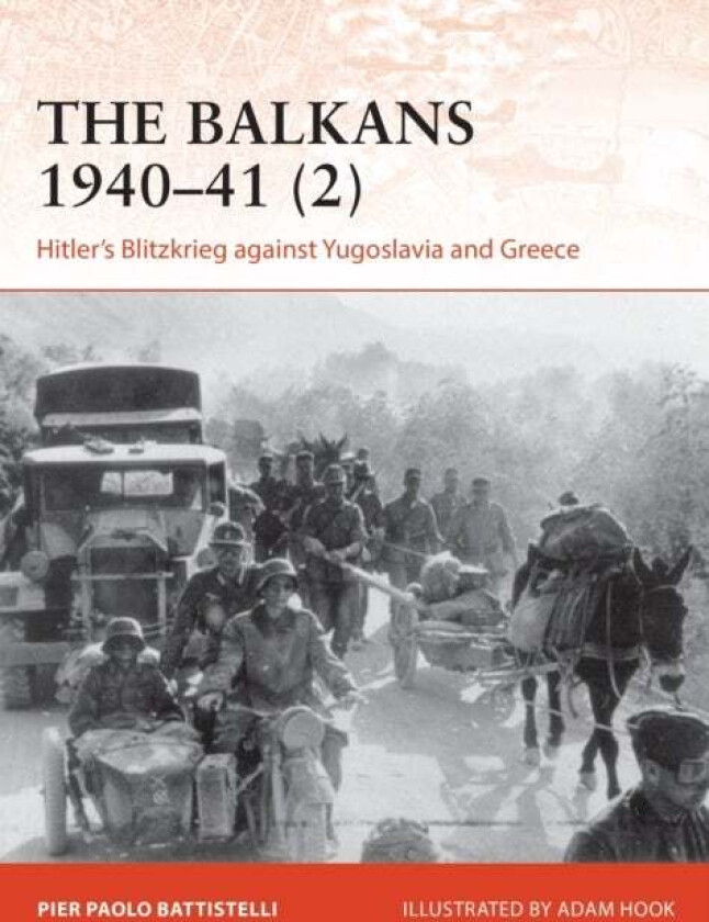 The Balkans 1940¿41 (2) av Pier Paolo Battistelli