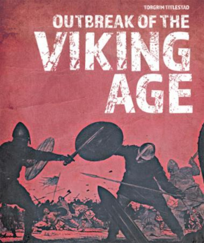 Outbreak of the viking age av Torgrim Titlestad