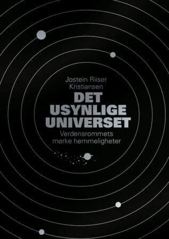 Det usynlige universet av Jostein Riiser Kristiansen