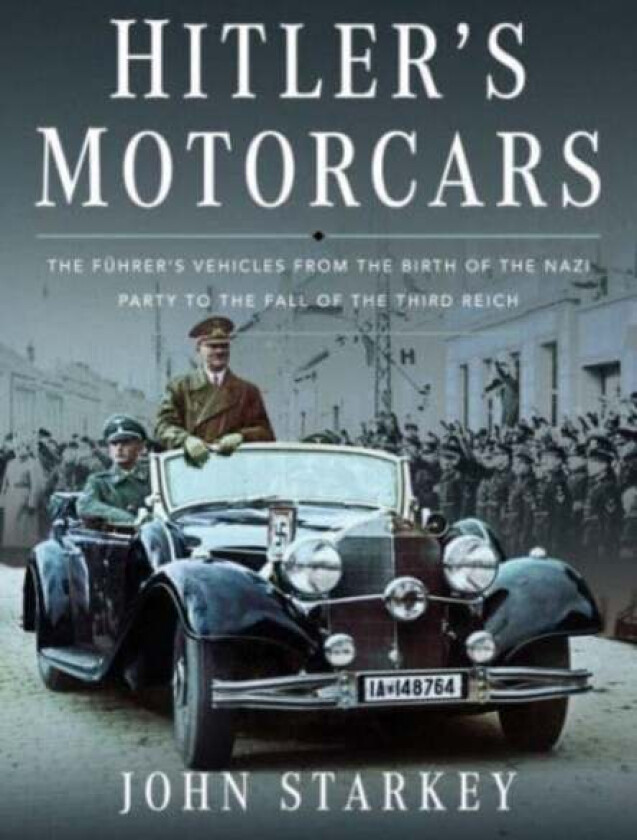 Hitler's Motorcars av John Starkey