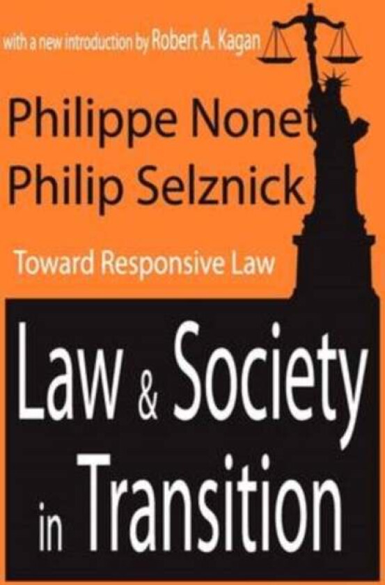 Law and Society in Transition av Philippe Nonet, Philip Selznick, Robert A. Kagan
