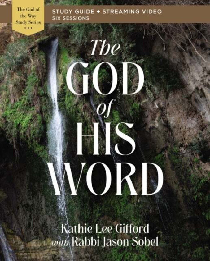 The God of His Word Bible Study Guide plus Streaming Video av Kathie Lee Gifford
