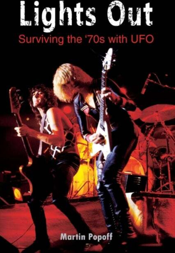 Lights Out: Surviving the '70s with UFO av Martin Popoff