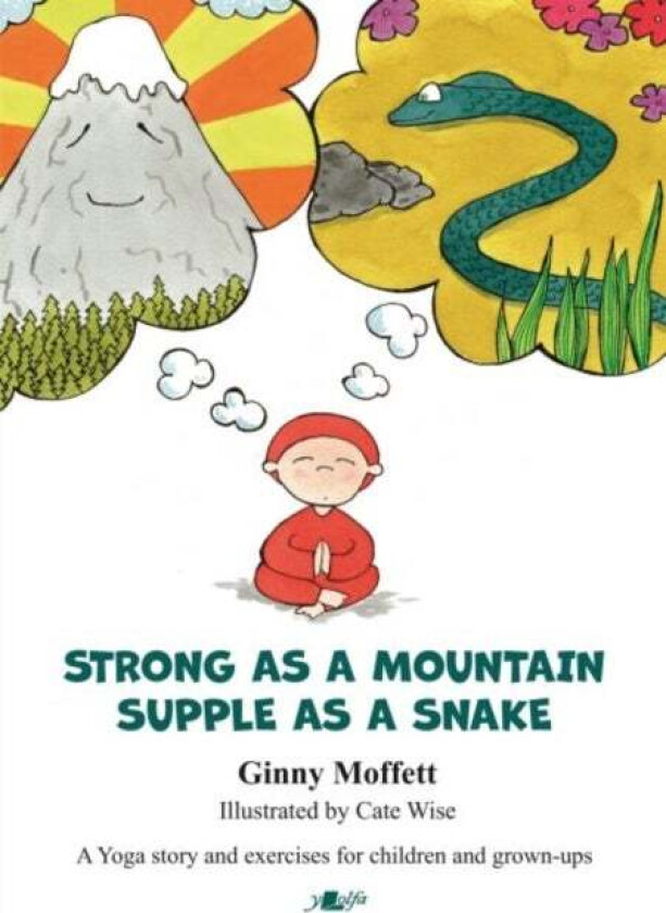 Strong as a Mountain, Supple as a Snake av Ginny Moffett
