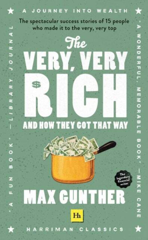 The Very, Very Rich and How They Got That Way av Max Gunther
