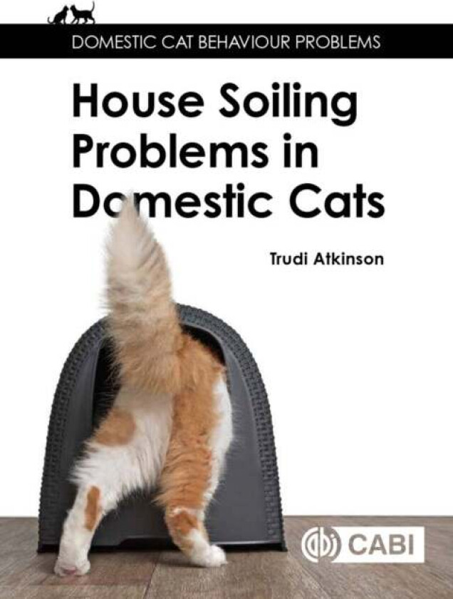 House-soiling Problems in Domestic Cats av Trudi (Clinical Animal Behaviourist UK) Atkinson