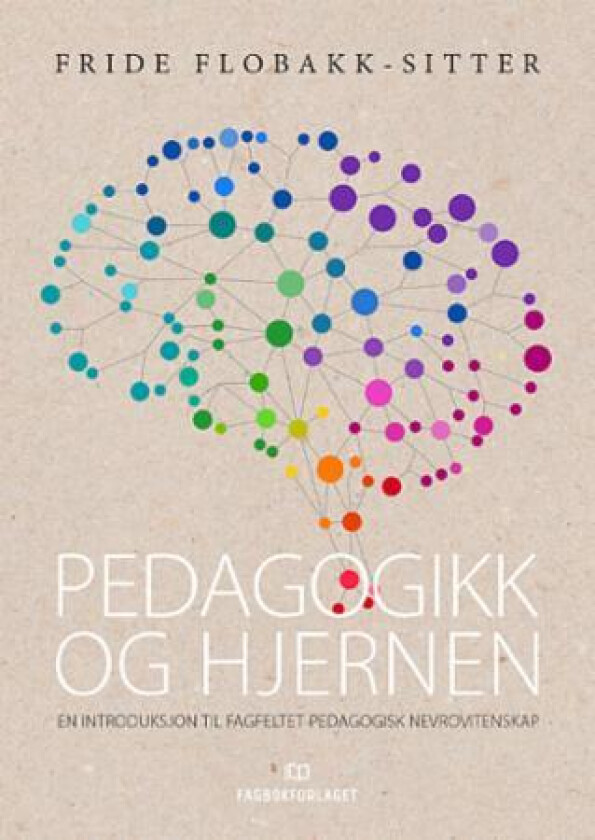Pedagogikk og hjernen av Fride Flobakk-Sitter