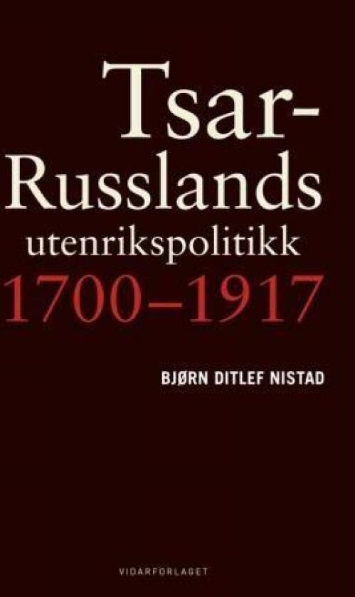 Tsar-Russlands utenrikspolitikk av Bjørn Nistad