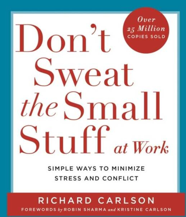 Don't Sweat the Small Stuff at Work av Richard PhD Carlson