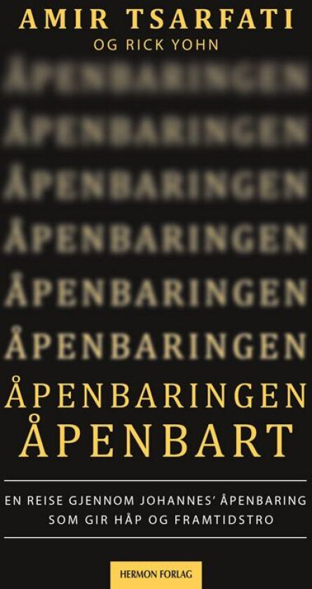 Åpenbaringen åpenbart av Amir Tsarfati, Rick Yohn