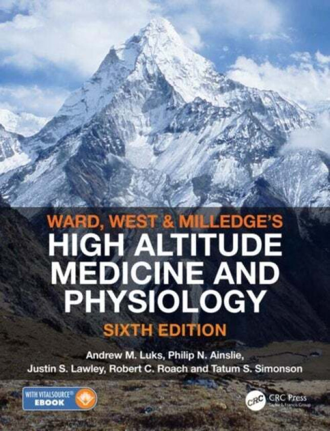 Ward, Milledge and West's High Altitude Medicine and Physiology av Andrew M. (Division of Pulmonary Critical Care & Sleep Medicine) Luks, Phi