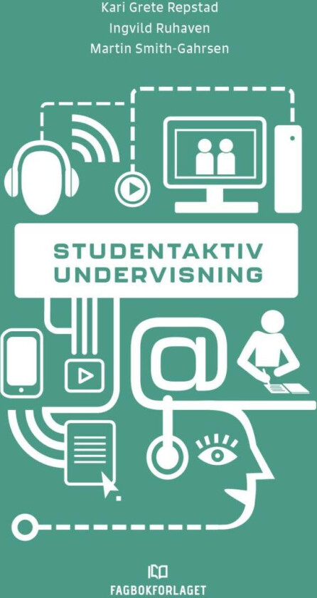 Studentaktiv undervisning av Kari Repstad, Ingvild Ruhaven, Martin Smith-Gahrsen
