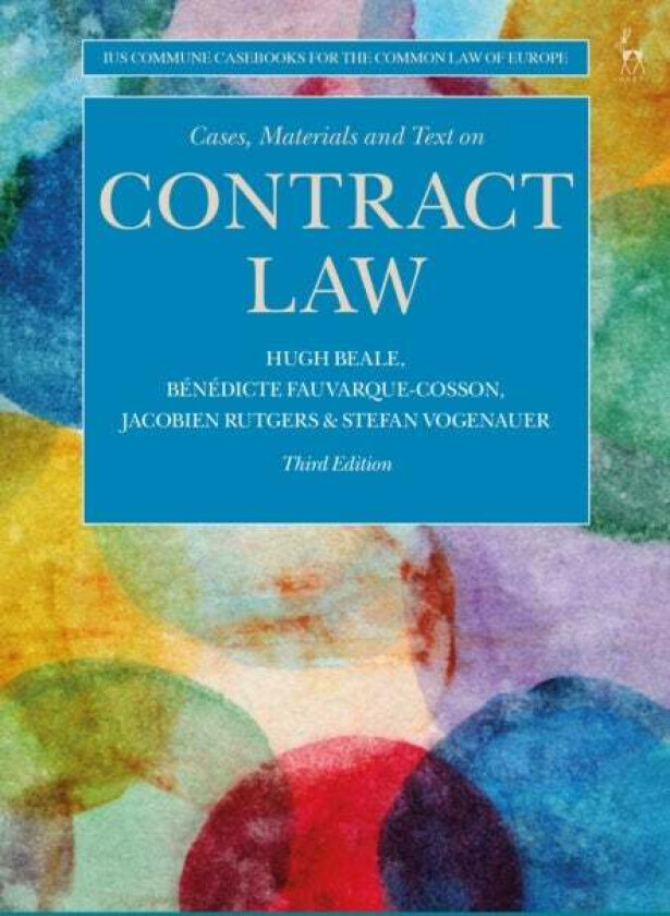 Cases, Materials and Text on Contract Law av Professor Hugh Beale, Benedicte Fauvarque-Cosson, Jacobien Rutgers, Professor Stefan (Max Planck Institut