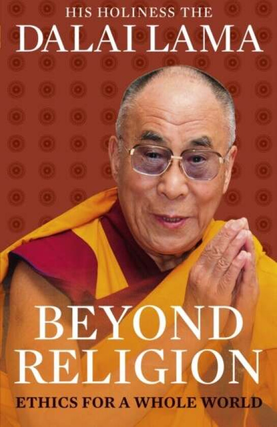 Beyond Religion av Dalai Lama