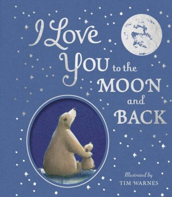 I Love You to the Moon And Back av Amelia Hepworth