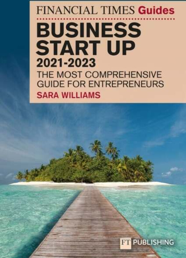 FT Guide to Business Start Up 2021-2023 av Sara Williams