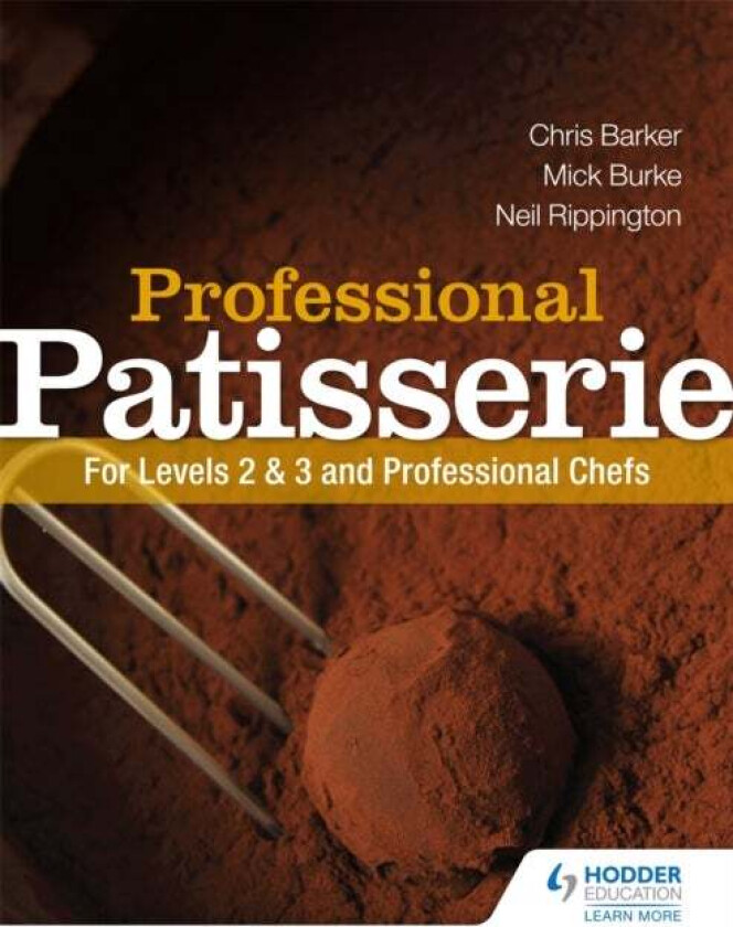 Professional Patisserie: For Levels 2, 3 and Professional Chefs av Neil Rippington, Mick Burke, Chris Barker