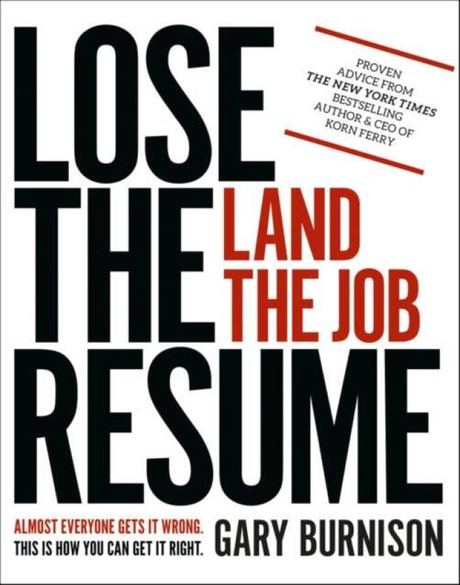 Lose the Resume, Land the Job av Gary Burnison