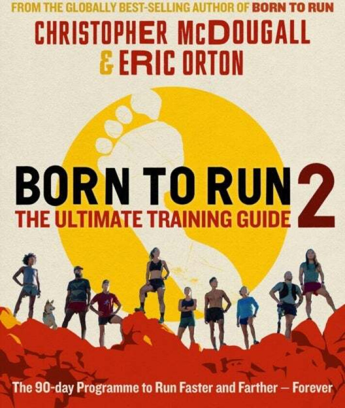 Born to Run 2: The Ultimate Training Guide av Christopher McDougall, Eric Orton