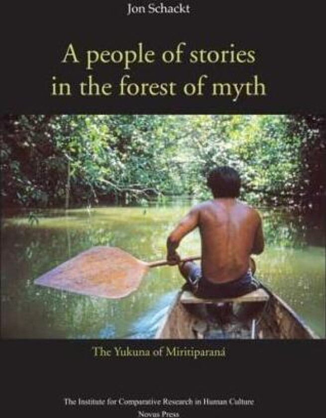 A people of stories in the forest of myth av Jon Schackt