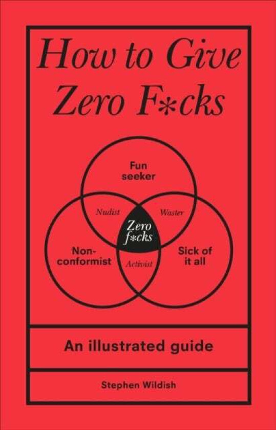 How to Give Zero F*cks av Stephen (Author) Wildish