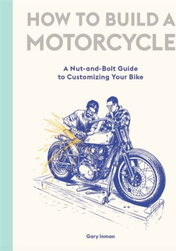 How to Build a Motorcycle av Gary Inman