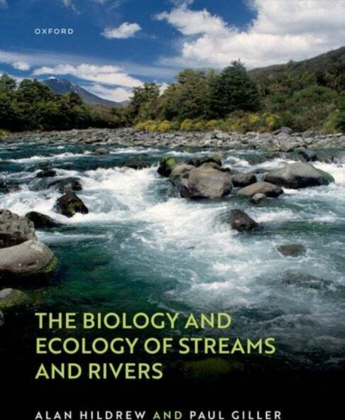 The Biology and Ecology of Streams and Rivers av Alan (Professor of Ecology Professor of Ecology School of Biological and Chemical Sciences Queen Mary
