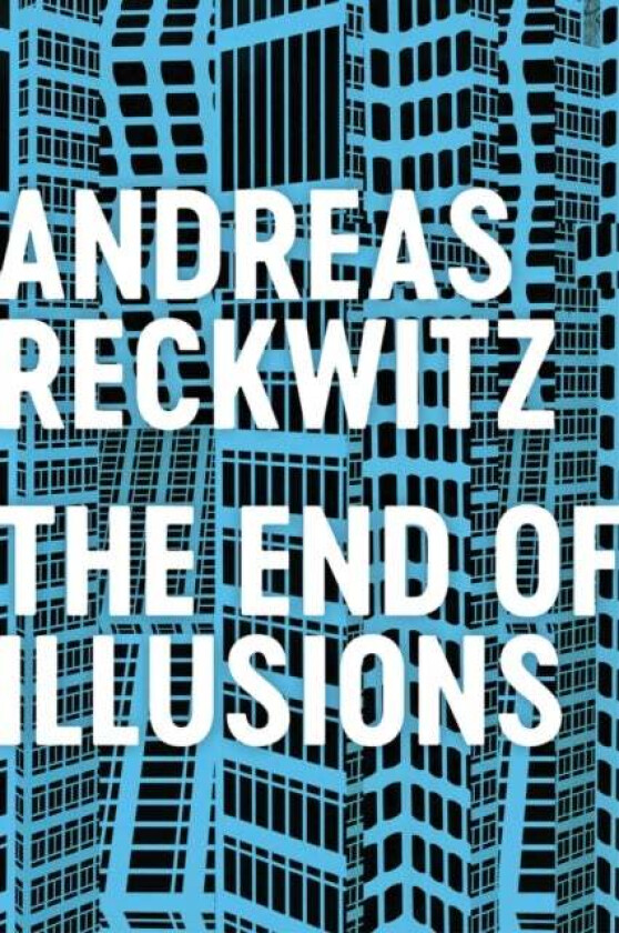 The End of Illusions av Andreas Reckwitz