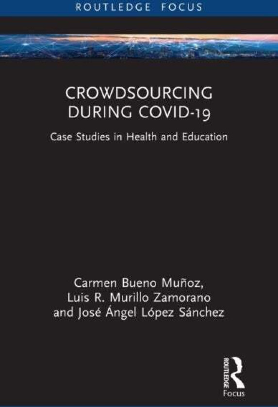 Crowdsourcing during COVID-19 av Carmen Bueno Munoz, Luis R Murillo Zamorano, Jose Angel Lopez Sanchez