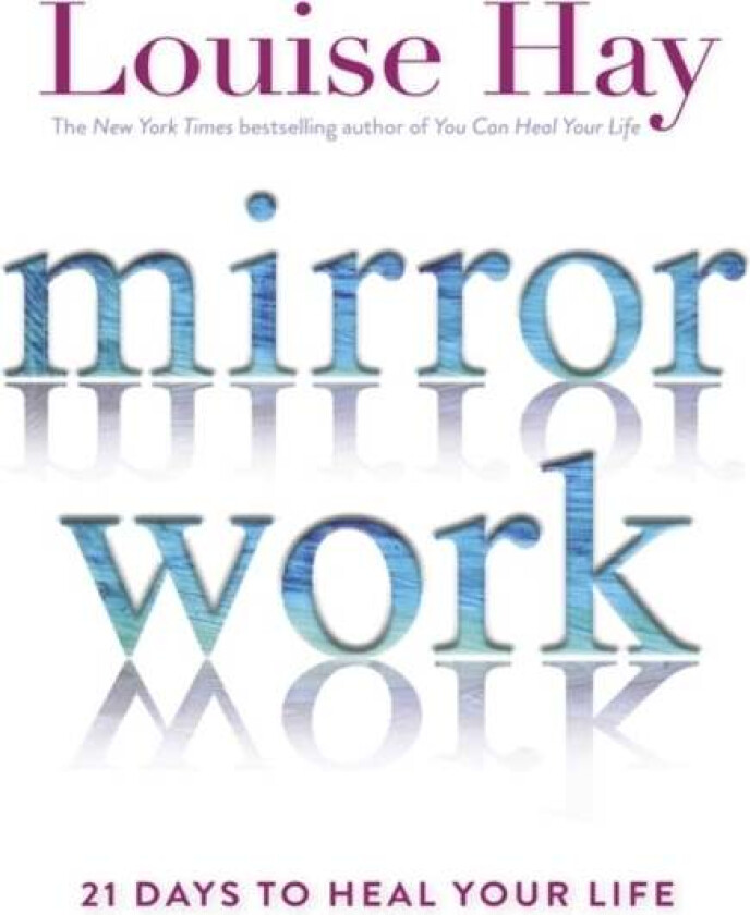 Mirror Work av Louise Hay