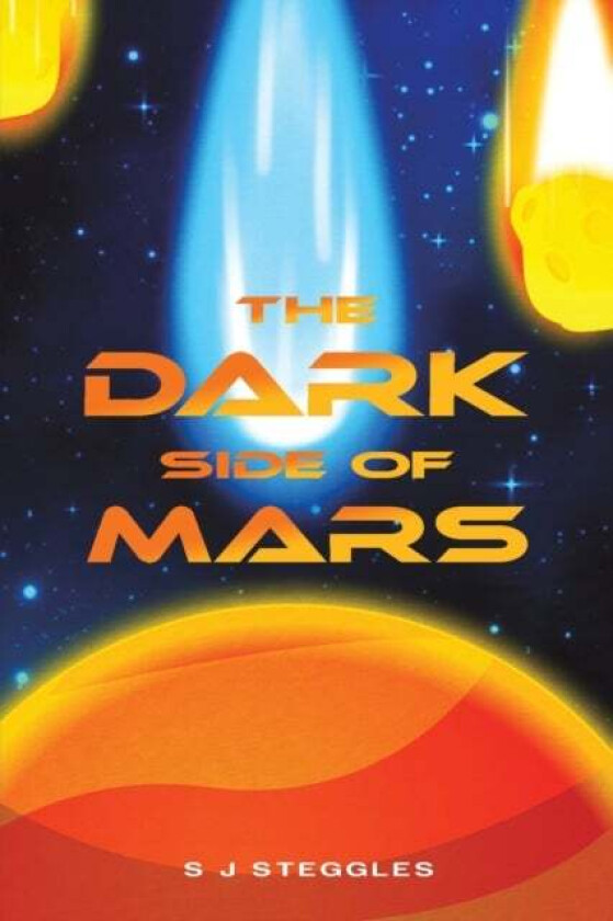 The Dark Side of Mars av S J Steggles