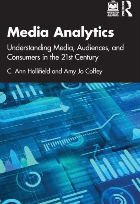 Media Analytics av C. Ann (University of Florida USA) Hollifield, Amy Jo (University of Georgia USA) Coffey