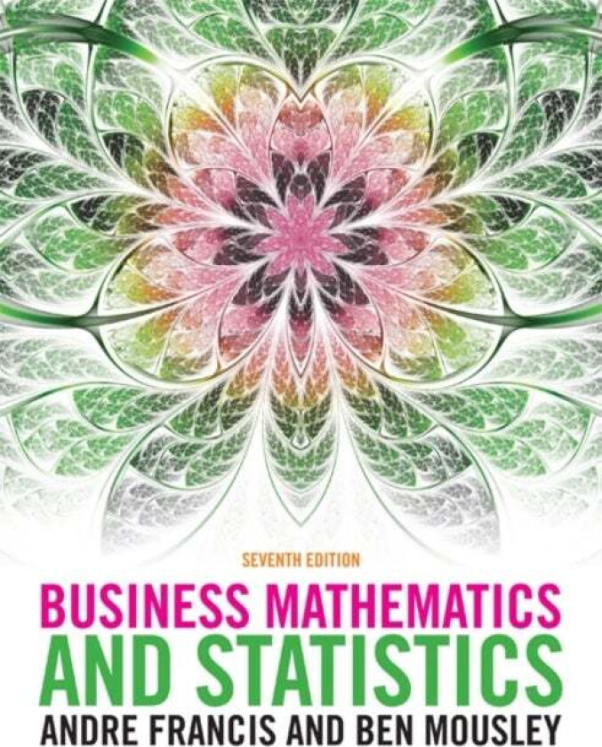 Business Mathematics and Statistics av Andre (Queens Medical Centre University of Nottingham) Francis, Ben (Corvinus University of Budapest) Mousley